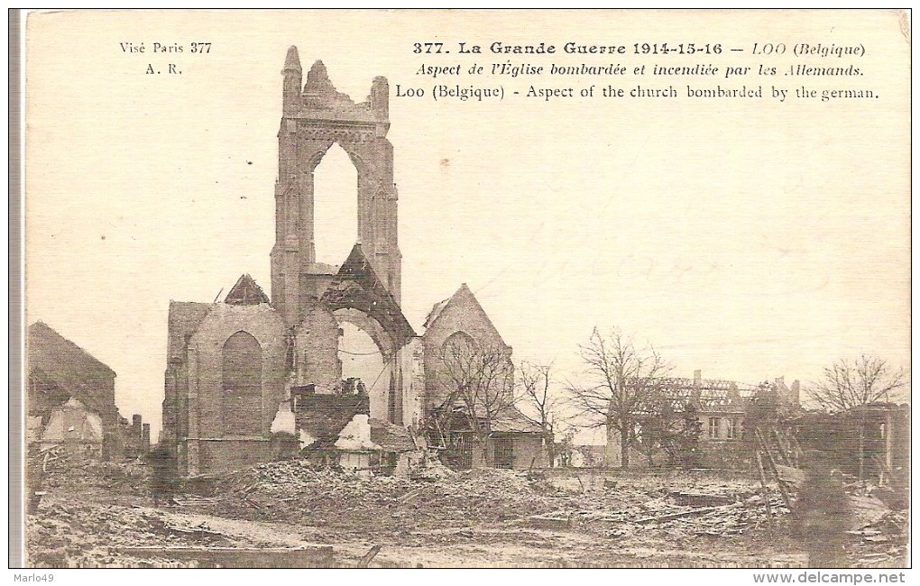 PK. 377. LA GRANDE GUERRE 1914-15-16 LOO - ASPECT DE L´EGLISE BOMBARDEE  ET INCENDIEE PAR LES ALLEMANDS - Lo-Reninge