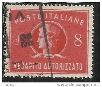 ITALIA REPUBBLICA ITALY REPUBLIC 1947 RECAPITO AUTORIZZATO TURRITA LIRE 8 USATO USED OBLITERE´ - Steuermarken