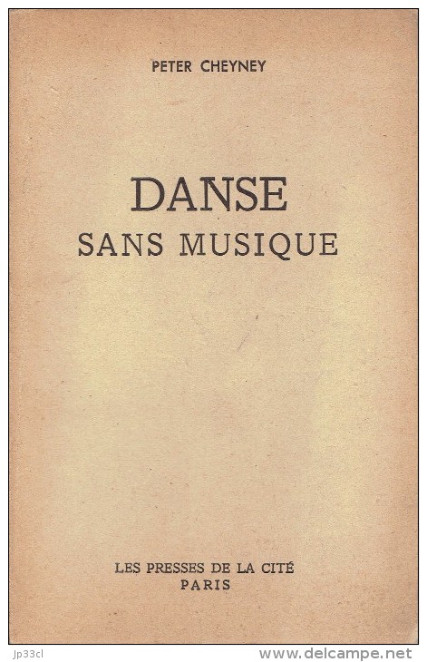 Danse Sans Musique Par Peter Cheyney, 1947, 256 Pages, Presse De La Cité - Presses De La Cité