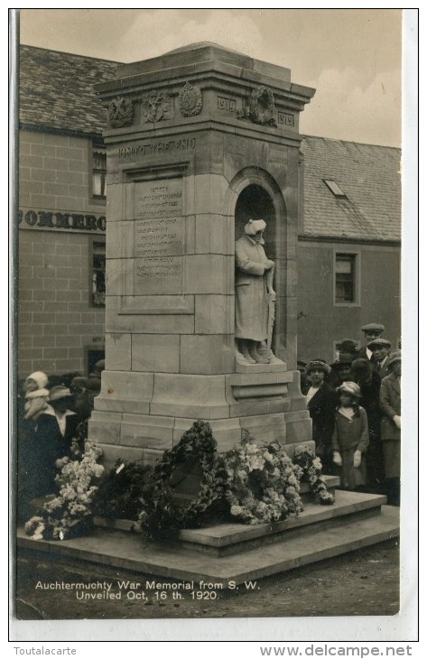 POST CARD AUCHTERMUCHTY WAR MEMORIAL FROM S.W. UNVEILED OCT 16 TH 1920 - Fife