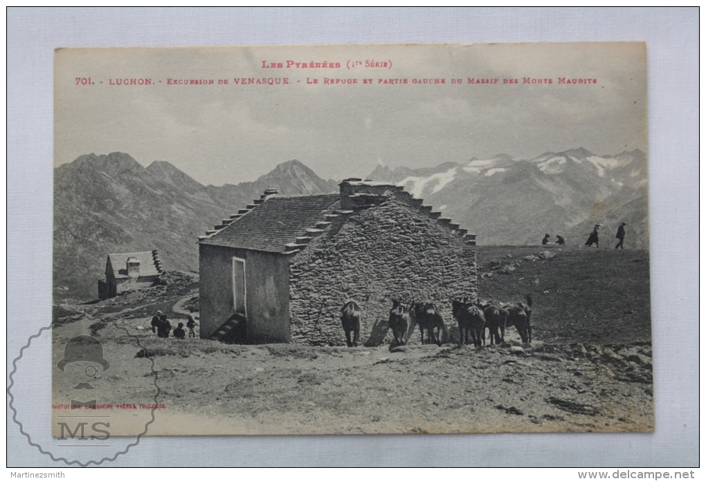 Old France Postcard - Les Pyrenees - Luchon - Excursion De Venasque - Le Refuge Et Partie Gauche Du Massif Monts Maudits - Otros & Sin Clasificación