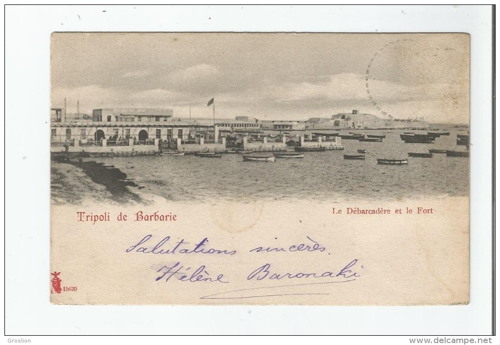 TRIPOLI DE BARBARIE  15639 LE DEBARCADERE ET LE FORT 1906 - Libye