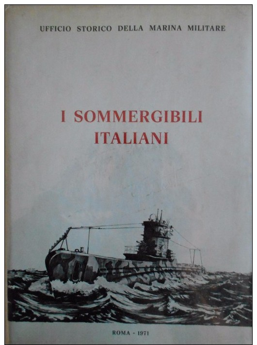 LIBRI NAVI D´ITALIA I SOMMERGIBILI ITALIANI UFFICIO STORICO MARINA MILITARE - Italian