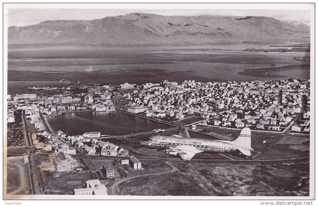 REYKJAVIK / ISLAND - AERIAL VIEW - QUADRIMOTEUR à HÉLICES - ICELAND AIRWAYS: DOUGLAS DC-4 ( C-54 ) TF-ISE - 1952 (t-271) - 1946-....: Moderne