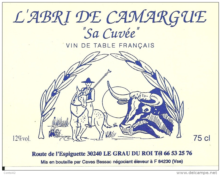 ETIQUETTE 30 LE GRAU DU ROI ABRI DE CAMARGUE VIN GARDIAN TAUREAU CAVES BESSAC CHATEAUNEUF DU PAPE 84 PUBLICITE CAMARGUE - Taureaux