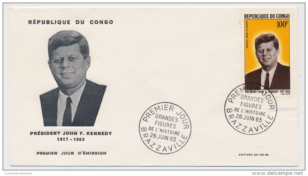 CONGO => Enveloppe FDC => John F. KENNEDY (Grandes Figures De L´Histoire) - Brazzaville - 26 Juin 1965 - FDC