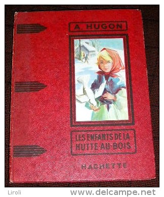 HUGON André : LES ENFANTS DE LA HUTTE-AU-BOIS. Illustrations De  Françoise BERTIER - Hachette