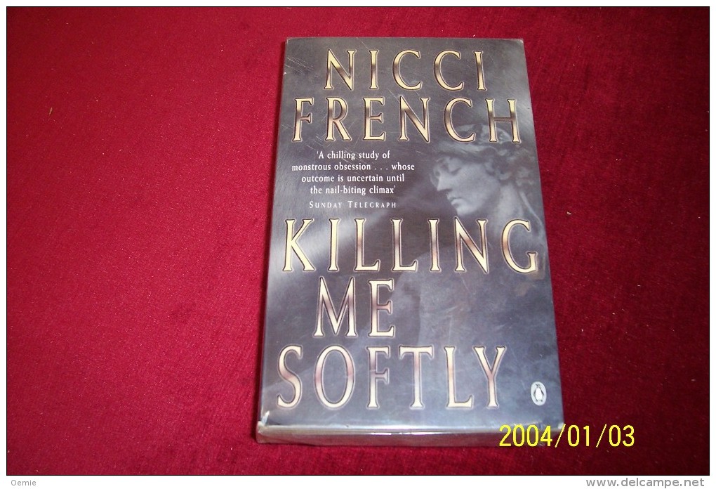 NICCI FRENCH  °  KILLING ME SOFTLY - Autres & Non Classés