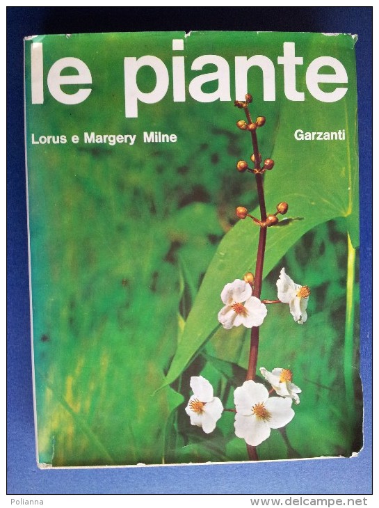 M#0L4 Lorus E Margery Milne LE PIANTE Garzanti Ed.1972/BOTANICA - Jardinería