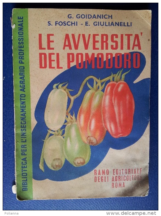 M#0L17 Goidanich Foschi Giulianelli LE AVVERSITA' DEL POMODORO Ramo Edit.Agricoltori Roma 1953 - Garten