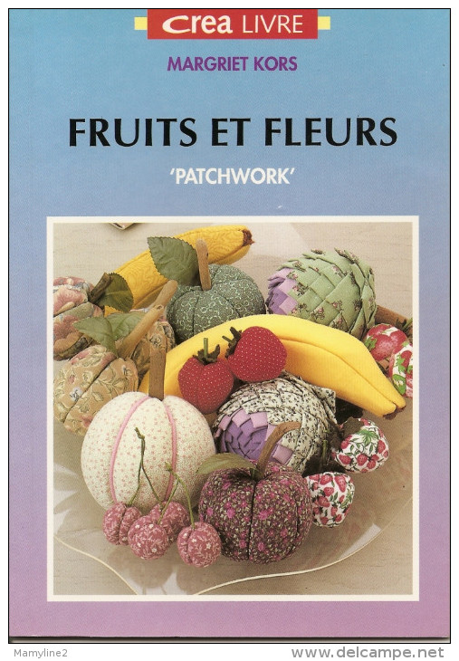 01 - FRUITS ET FLEURS En "PATCHWORK" De Margriet Kors - Other & Unclassified