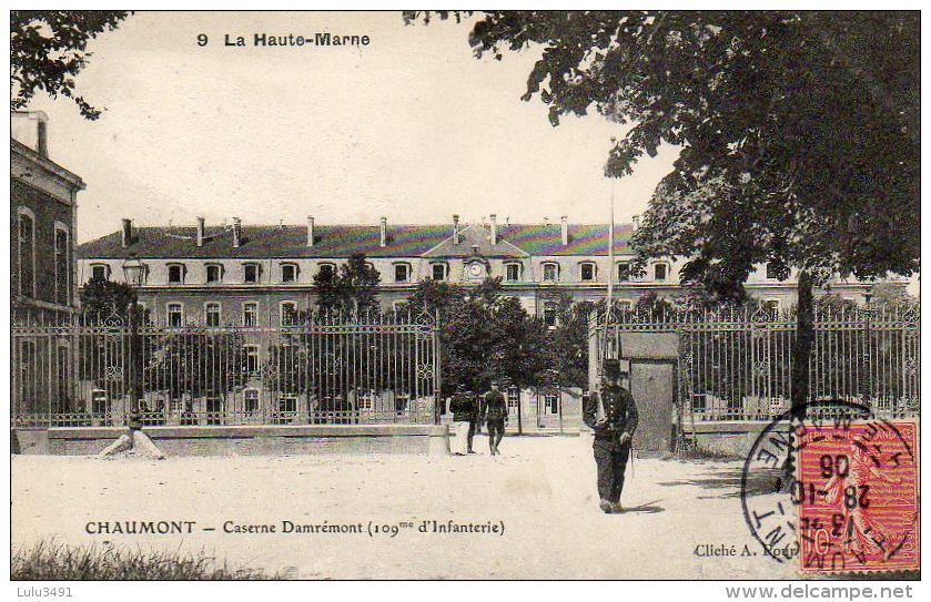 CPA - CHAUMONT (52) - Vue De L´entrée De La Caserne Damrémont ( 109° D´Infanterie) En 1906 - Chaumont