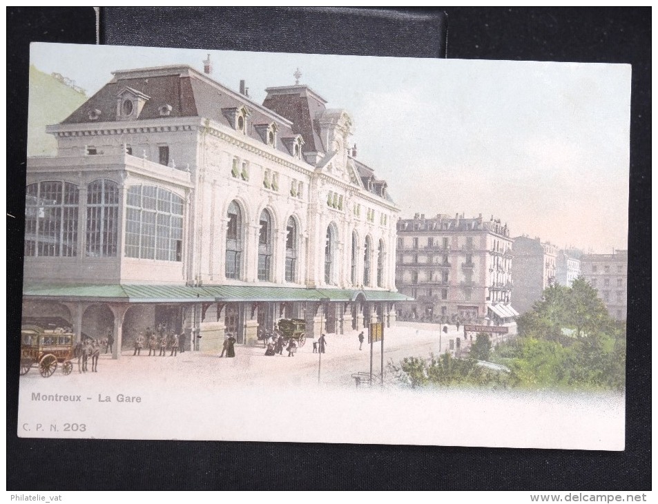 SUISSE - C P MONTREUX " La Gare " - Lot N° 10079 - Montreux