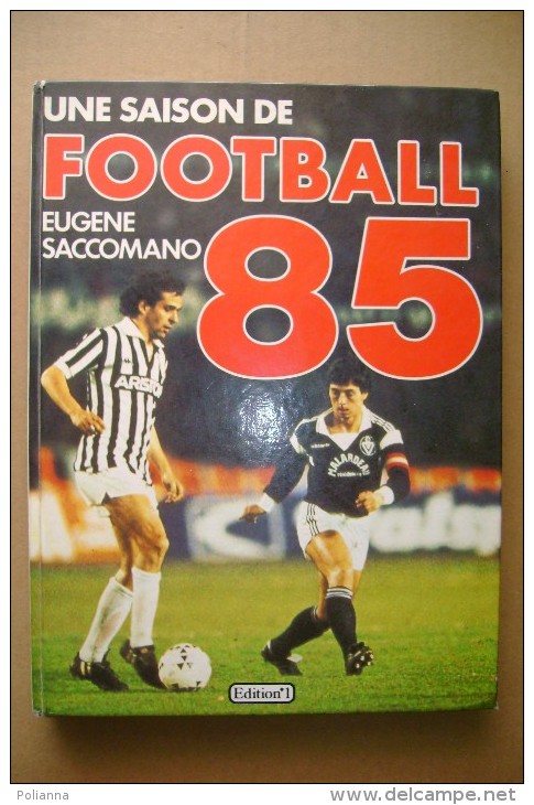 PCU/6  Eugene Saccomano UNE SAISON DE FOOTBALL 85 Edition N.1/CALCIO - Bücher