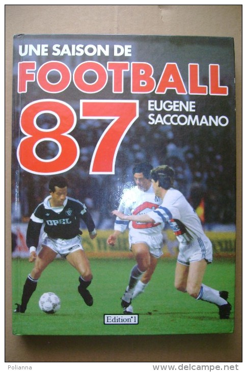 PCU/7  Eugene Saccomano UNE SAISON DE FOOTBALL 87 Edition N.1/CALCIO - Libros
