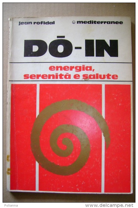 PCU/21 Rofidal DO-IN Energia, Serenità E Salute Ed. Mediterranee 1978/medicina Alternativa - Geneeskunde, Biologie, Chemie