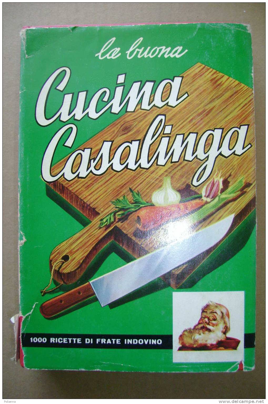 PCU/31 LA BUONA CUCINA CASALINGA Edizioni Frate Indovino 1965/ricette - House & Kitchen