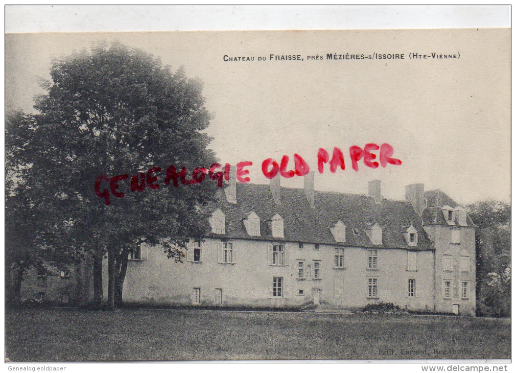 87 - MEZIERES SUR ISSOIRE - CHATEAU DU FRAISSE  NOUIC - EDITEUR LARAND BURALISTE   1913 - Meziere Sur Issoire