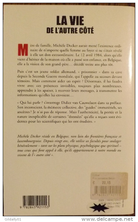 L´Au-Delà:  LA VIE DE L´AUTRE CÔTE. Témoignage D´une Femme Qui Communique Avec L´Au-Delà.  M. Decker. 2004. - Tuinieren