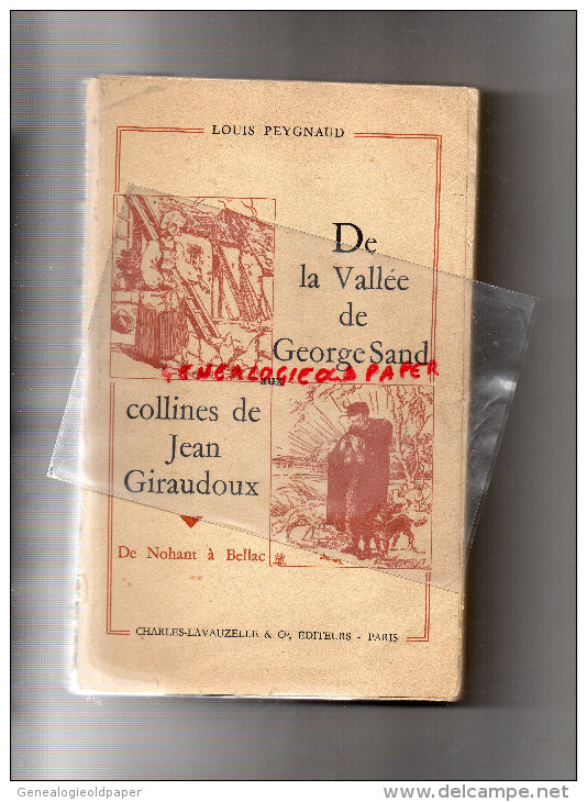 87- 36- LOUIS PEYGNAUD-DE LA VALLEE DE GEORGES SAND-JEAN GIRAUDOUX- NOHANT-BELLAC -AMBAZAC-COMPREIGNAC-THOURON-BONNAC- - Limousin