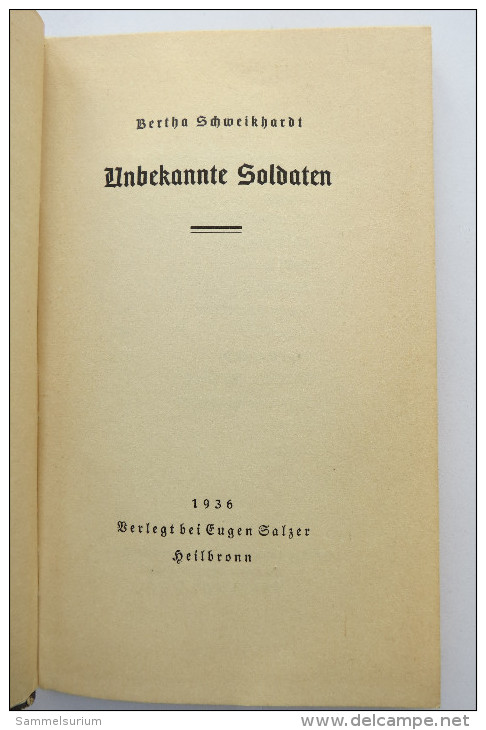 Bertha Schweikhardt "Unbekannte Soldaten" Erstauflage Von 1936 - Militär & Polizei