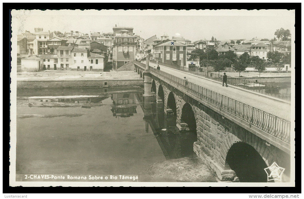 CHAVES - ROMANO - Ponte Romana Sobre O Ripo Tamega ( Ed. Alberto Alves Nº 2) Carte Postale - Vila Real