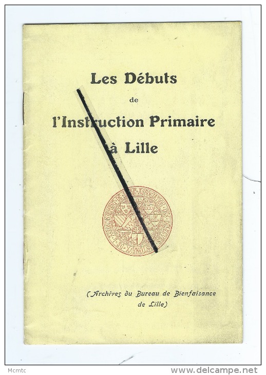 Livret : Les Débuts De L´Instruction Primaire à  Lille  -(Archives Du Bureau De Bienfaisance De Lille) - Non Classés
