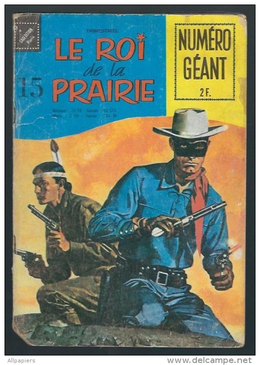 Le Roi De La Prairie N°15 Numéro Géant Le Lone Ranger Pris Au Piège - Petite Hache Prisonniers Des Algonquins De 1970 - Sagédition