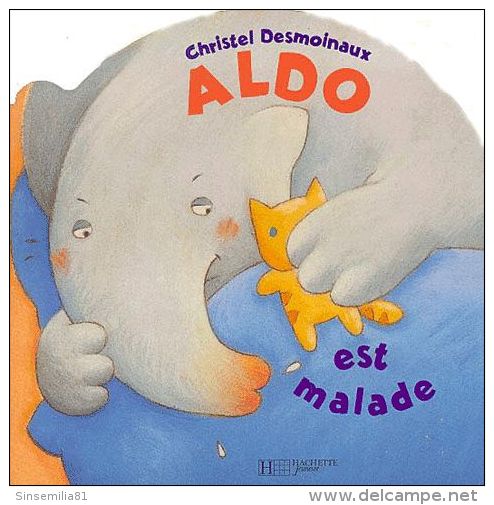 Aldo Est Malade ........  Christel Desmoinaux - Hachette