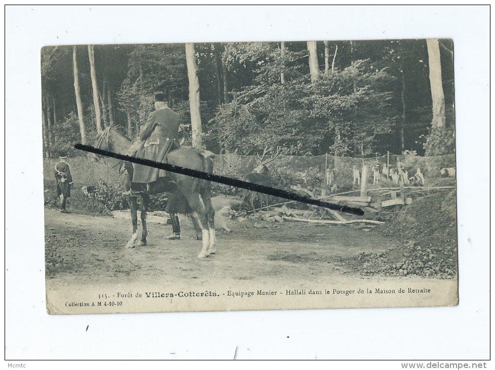 CPA - Forêt De Villers Cotterêts - Equipage Menier - Hallali Dans Le Potager De La Maison De Retraite-Chasse à Courre - Villers Cotterets