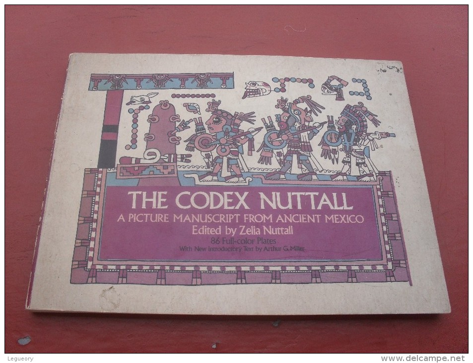 The  Codex  Nuttall   A Picture Manuscrit  From Ancien Mexico Edited By Zelia  NuttaPlatullll  86 For  Coles - Cultural