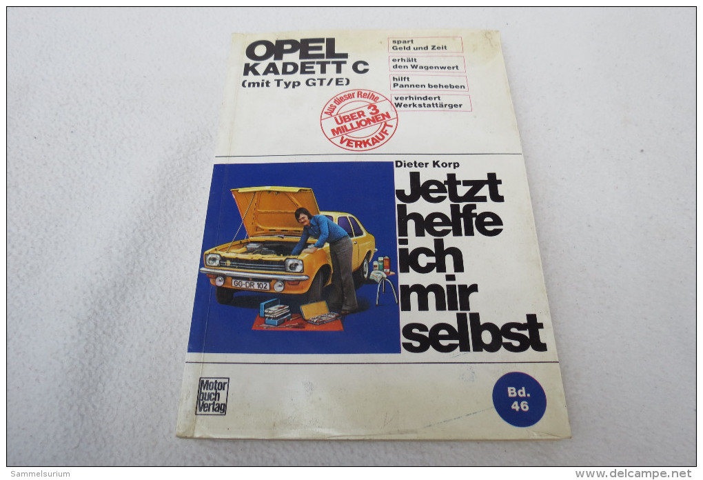 Dieter Korp "Jetzt Helfe Ich Mir Selbst" Band 46 Opel Kadett C (mit Typ GT/E) Motorbuch-Verlag - Bricolage