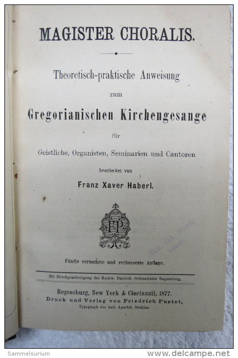 Franz Xaver Haberl "Magister Choralis" Theoretisch-praktische Anweisung Zum Gregorianischen Kirchengesange, Von 1877 - Musique