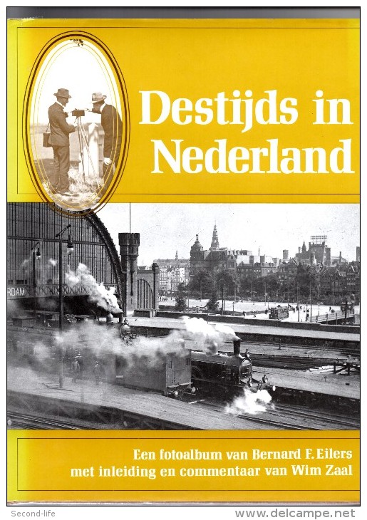 Destijds In Nederland Fotoalbum Van Bernhard F.Eilers - Geschiedenis