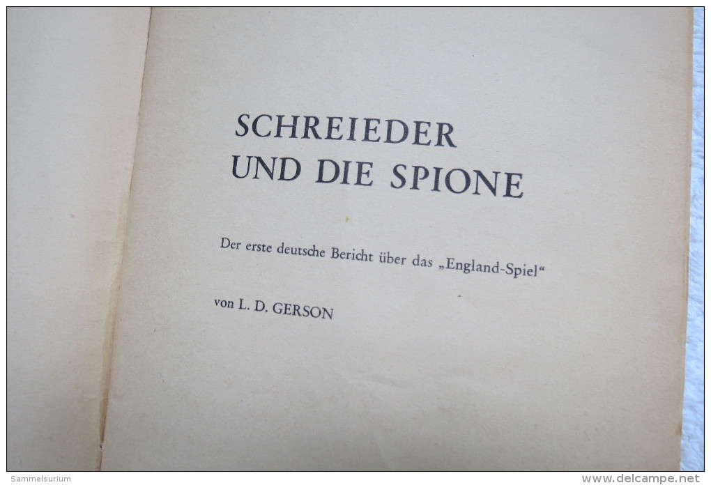 L.D. Gerson "Schreieder Und Die Spione" Der Erste Bericht über Das "Englandspiel" - Police & Military