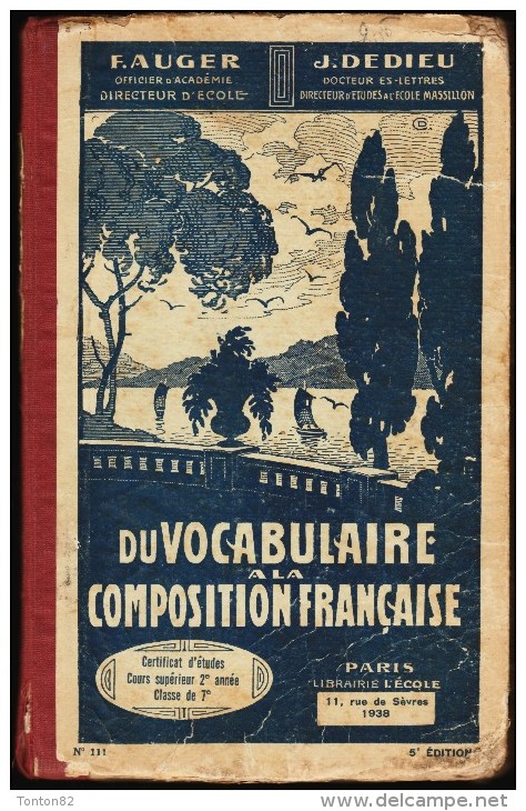 F. Auger - &  J. Dedieu - Du Vocabulaire à La Composition Française - Librairie L' École - ( 1938 ) . - 6-12 Jahre