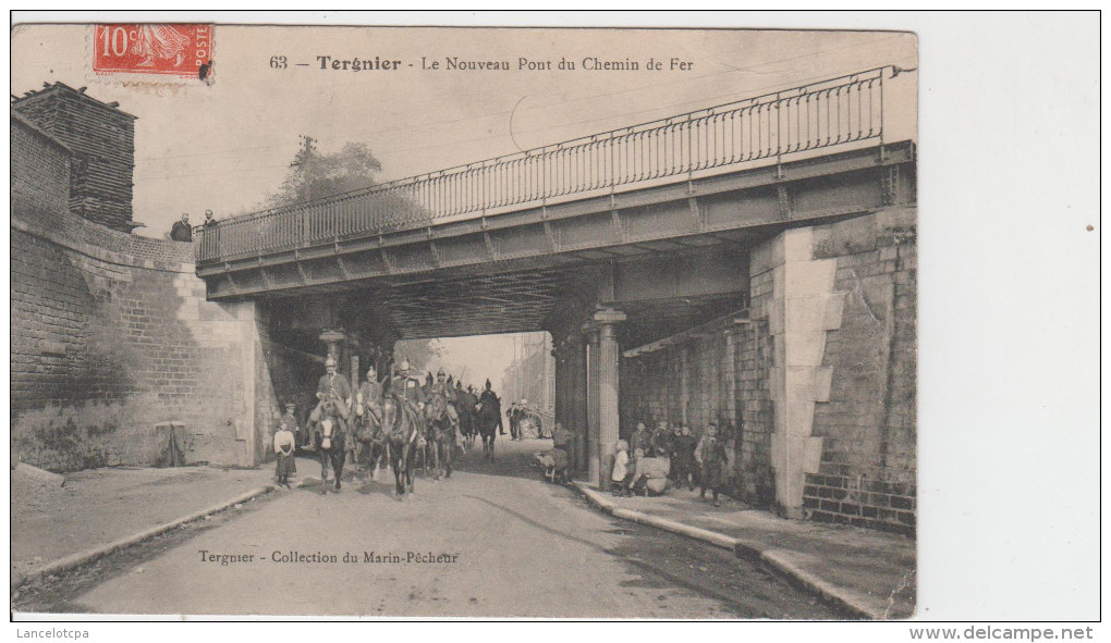 02 - TERGNIER / NOUVEAU PONT DU CHEMIN DE FER - PASSAGE DE TROUPES A CHEVAL - Other & Unclassified