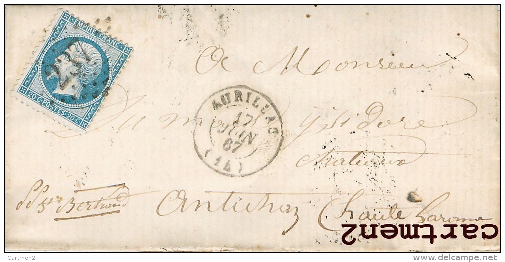 LETTRE 1867 TIMBRE NAPOLEON III ENVOI A ANTIGNAC CANTAL CACHET AURILLAC ET  SAINT-BERTAND 15 - 1862 Napoléon III
