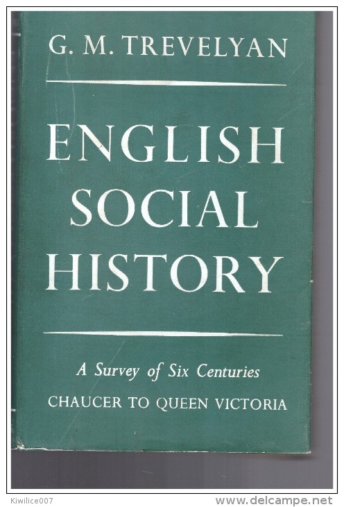 G M Travelyan  ENGLISH  SOCIAL HISTORY  A Survey  Of Six Centuries   Chaucer  To Queen  Victoria - Europe