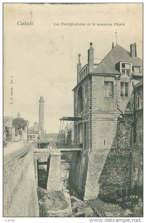 62 - CALAIS - Les Fortifications Et Le Nouveau Phare - Calais