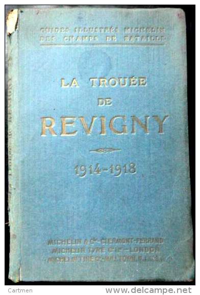 51 MICHELIN GUIDES ILLUSTREES DES CHAMPS DE BATAILLES LA TROUEE DE REVIGNY1918 CARTES PLANS PHOTOS - Other & Unclassified