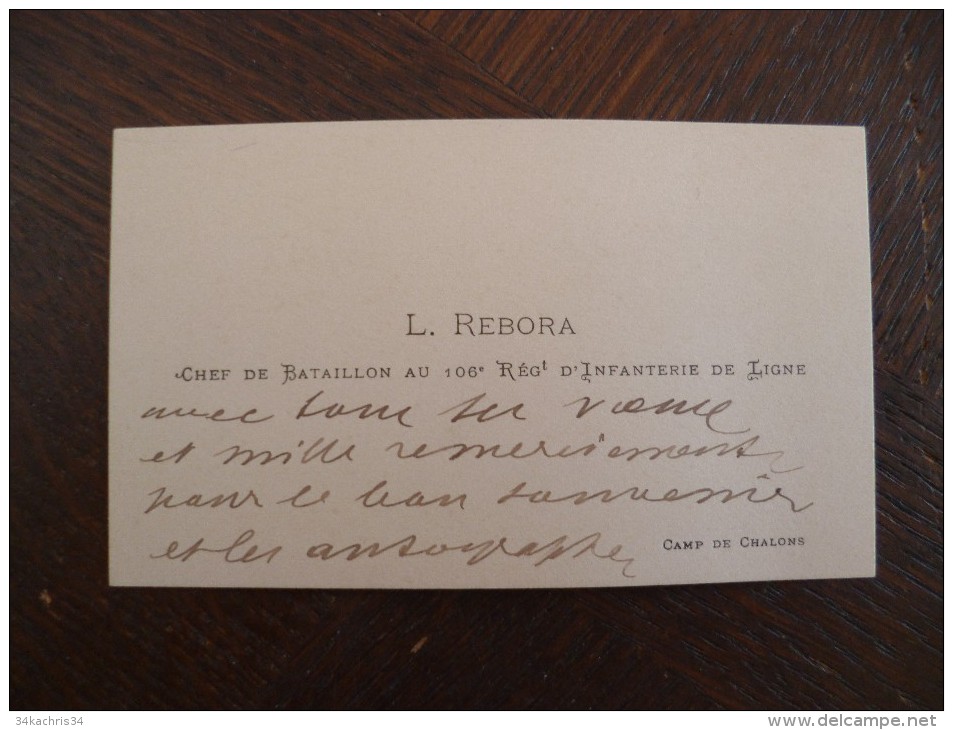 CDV Autographe L. Rebora Chef De Bataillon Au 106ème Régiment D'infanterie De Ligne Châlons. - Documents