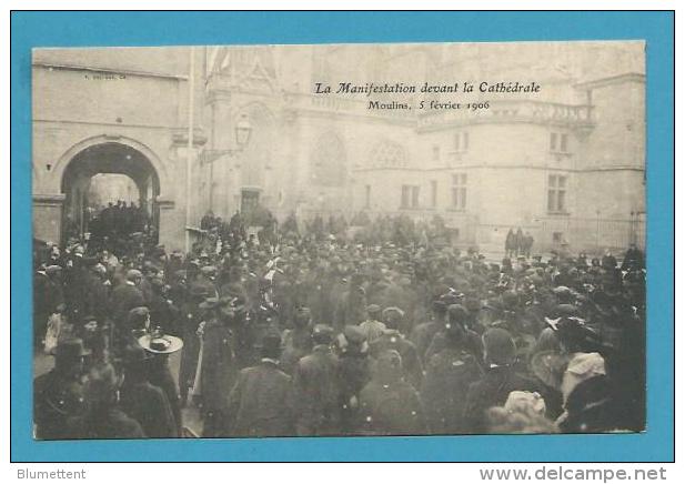 CPA Manifestation Devant La Cathédrale En 1906 à MOULINS 03 - Moulins