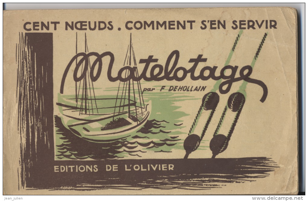 MATELOTAGE  - CENTS NOEUDS   - F. DEHOLLAIN  - Nombreuses Illustrations -  1946 - Rare - Bateau