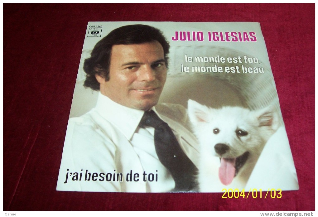 JULIO  IGLESIAS   °  LE MONDE EST FOU LE MONDE EST BEAU - Other - Spanish Music