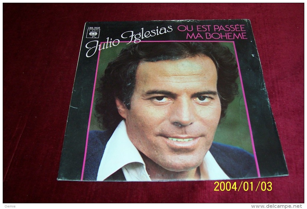 JULIO  IGLESIAS   °  OU EST PASSE MA BOHEME - Autres - Musique Espagnole