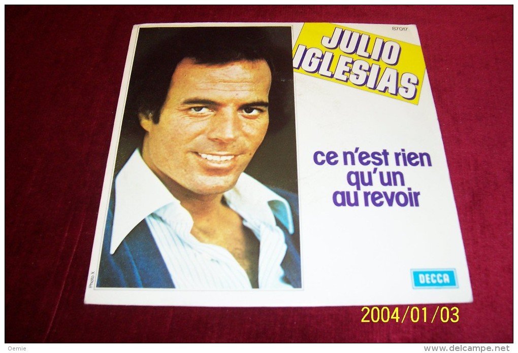 JULIO  IGLESIAS   °  CE N'EST RIEN QU'UN AU REVOIR - Autres - Musique Espagnole