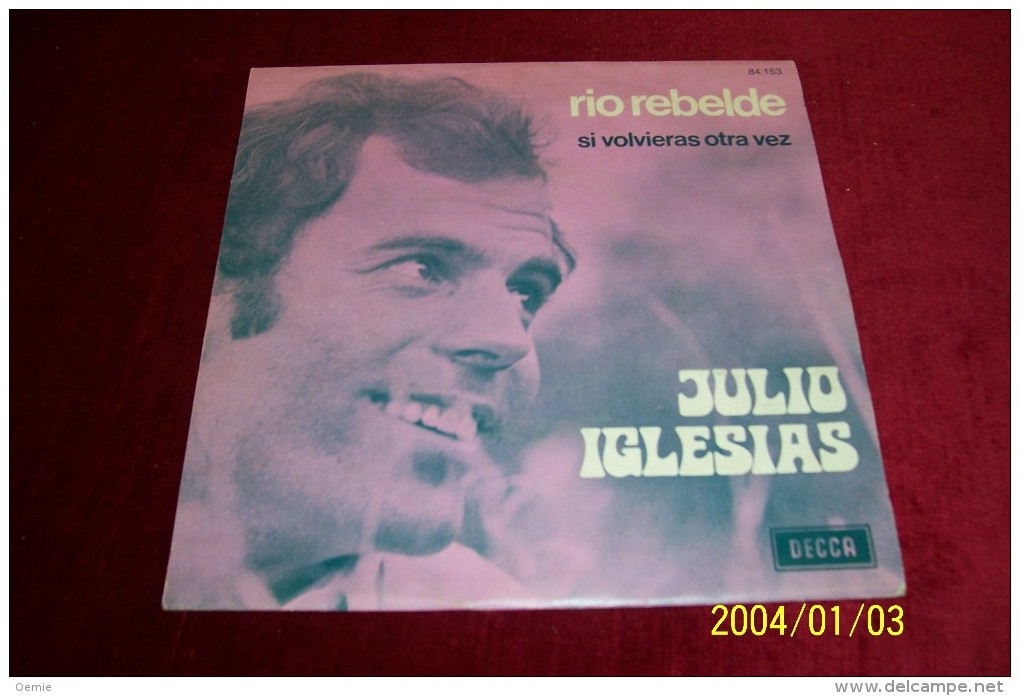 JULIO  IGLESIAS   °  RIO REBELDE - Autres - Musique Espagnole