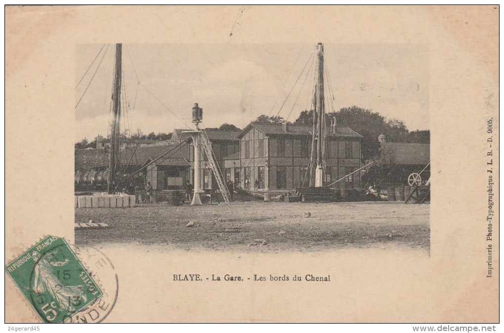 CPA BLAYE (Gironde) - La Gare : Les Bords Du Chenal - Blaye