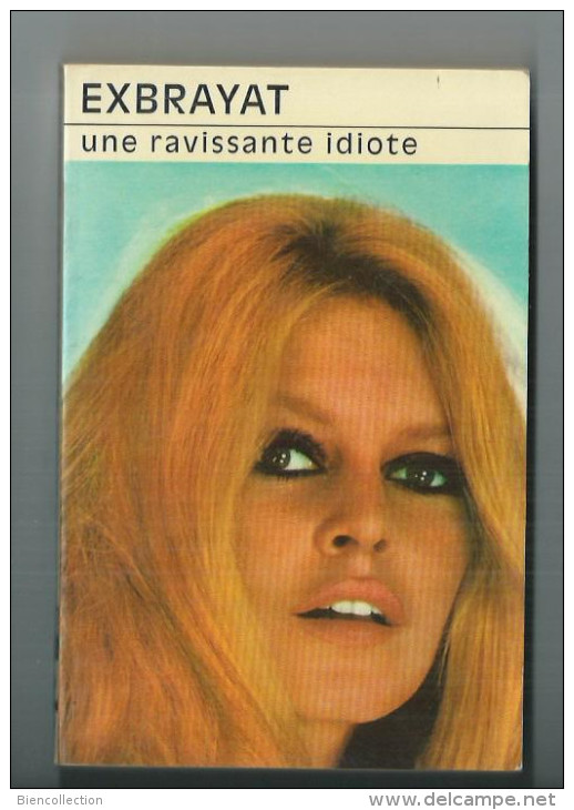 Une Ravissante Idiote De "Exbrayat" Avec Brigitte Bardot - Club Des Masques